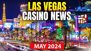 Las Vegas Casino News - May 2024
