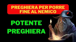 Preghiera potente per porre fine al nemico