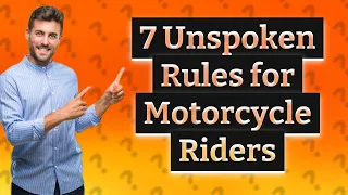 What Are the 7 Unspoken Rules Every Motorcycle Rider Should Know?