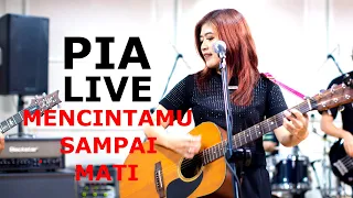 PIA - MENCINTAMU SAMPAI MATI (Live Studio Session)