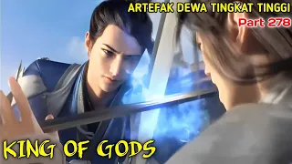 KING OF GODS part 278 | ARTEFAK DEWA TINGKAT TINGGI