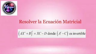 Resolver la Ecuación Matricial