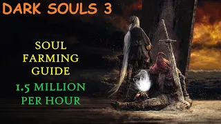 Dark Souls 3 Soul Farming Late Game Location and Guide
