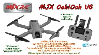 MJX Ooh!Ooh V6 2.7K Camera 2.4GHz, 5Ch, 6 Axis, GPS, Altitude hold, Brushless, RTH, WiFi FPV (RTF)