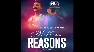 Alaine - Million Reasons (Reggae Cover) Feat. Shams The Producer