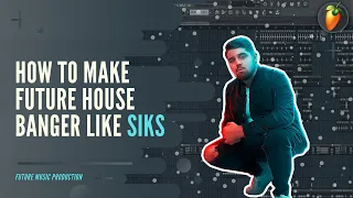 HOW TO MAKE Future House Banger Like Siks, Don Diablo - FL Studio 20 Tutorial | FLP