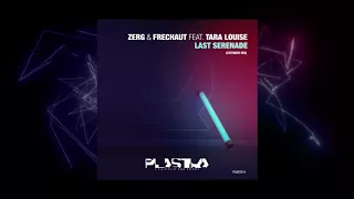 Zerg & Frechaut - Last Serenade - (Feat. Tara Louise) (Extended Mix) (Official Audio)