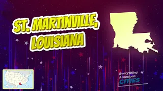 St  Martinville, Louisiana ⭐️🌎 AMERICAN CITIES 🌎⭐️