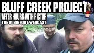 After Hours with Rictor (The #1 Bigfoot Webcast): Bluff Creek Project (Part 1)