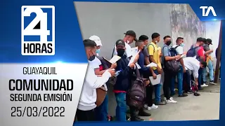 Noticias Guayaquil: Noticiero 24 Horas 25/03/2022 (De la Comunidad - Segunda Emisión)