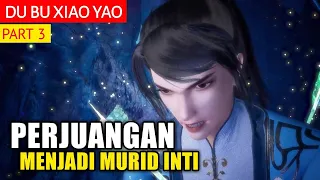 PERJUANGAN MENJADI MURID INTI - Alur Cerita Dubu Xiaoyao part 3