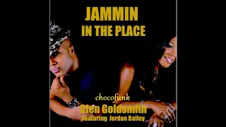 "Glen Goldsmith"   "feat  Jordan Bailey"  "Jammin In The Place" 2014