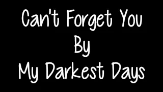 Can't Forget You - My Darkest Days (Lyrics)