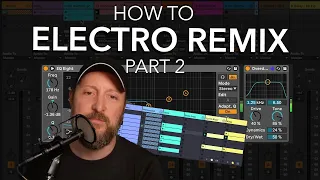 How to create an electro remix of a techno track Part 2 | Ableton Live Tutorial