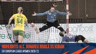 HIGHLIGHTS | H.C. Dunarea Braila vs Kuban | Round 6 | EHF European League Women 2020/21