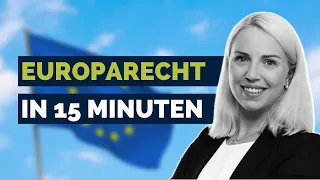 Jura lernen: Alles zum Europarecht in 15 Minuten (oder weniger) - endlich jura.