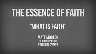 What is Faith - Matt Morton - The Essence of Faith - Grace 360 conference 2015