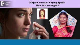 Why we Cry 😭 | How to stop Crying Spells & Underlying Causes - Ms. Hema Sampath | Doctors' Circle