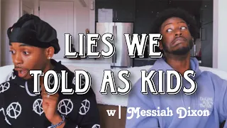 Lies Messiah and I Told as Kids…