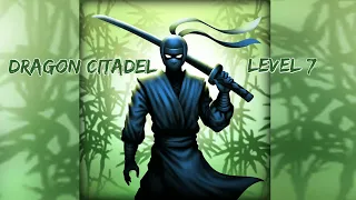 Ninja warrior: legend of shadow fighting games || Dragon Citadel || level 7