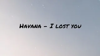 Havana - I lost you lyrics (English & Spanish)