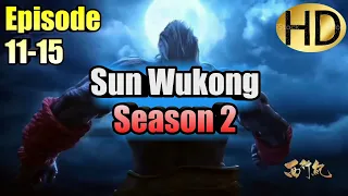 Sun Wukong (Xi Xing Ji) Season 2 Episode 11-15 SUB INDO HD