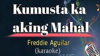 Kumusta ka aking Mahal _ Song by Freddie Aguilar (karaoke version)| King karaoke