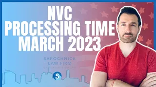 How long does NVC take for processing  March 2023? With Jacob Sapochnick