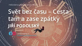 Jiří Podolský, Svět bez času – Cesta tam a zase zpátky