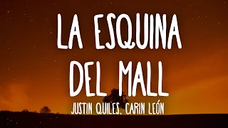 Justin Quiles, Carin Leon - La Esquina del Mall (Letra/Lyrics)