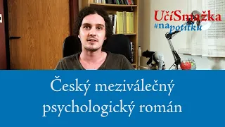 UčíSmažka 19 - Český meziválečný psychologický román