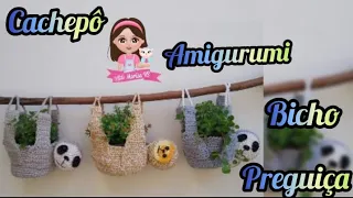 Cachepô Amigurumi Bicho Preguiça (parte1) #cachepo #amigurumi #croche #passoapassocomartesamarisavs