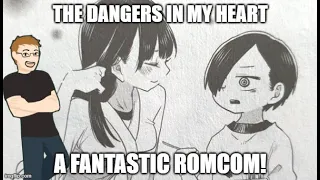 The Dangers In My Heart, A Great Romance!
