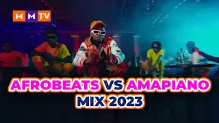 AFROBEATS VS AMAPIANO MIX 2023, BEST OF THE BEST, HOTTEST BANGERS