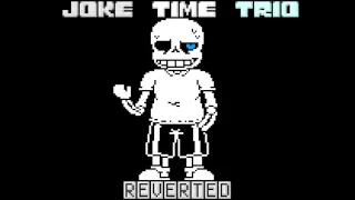 Joke Time Trio: Reverted - R!S!