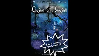 Closed For the Season Written by Mary Downing Hahn (Chapters 7-9)