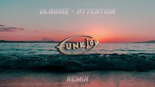 Ulrikke - Attention (funkjoy Remix)