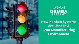 Learn How Kanban Systems are Used in a Lean Manufacturing Environment