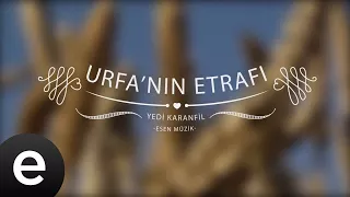 Urfa’nın Etrafı - Yedi Karanfil (Seven Cloves) - Official Audio