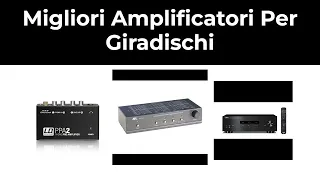 6 Migliori Amplificatori Per Giradischi nel 2022