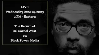 Cornel West Returns Live!