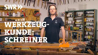 Welche die Lieblingswerkzeuge eines Schreiners sind | SWR Handwerkskunst Scheune