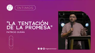 La tentación de la promesa | Patricio Durán | Íntimos | Iglesia Renacer
