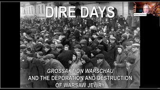 Dire Days: Grossaktion Warschau and the Deportation and Destruction of Warsaw Jewry