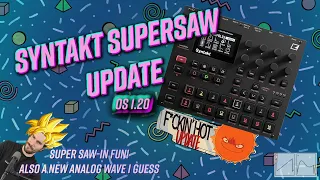 Syntakt Supersaw Update 1.2 : VA Swarm Synth + Raw Analog Machines !