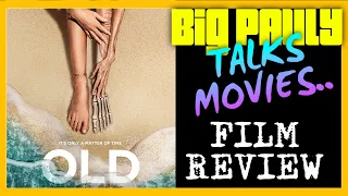 Big Pauly Talks Movies - OLD (2021) M Night Shyamalan (Spoiler Free)