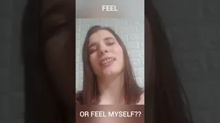 Feel or feel myself? Ошибки в английском