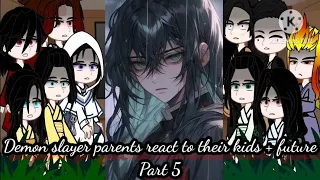 🥀📍//Demon slayer parents react to their kids + future📍🥀 // ll5/?ll [Gacha]