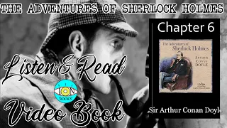 The Adventures of Sherlock Holmes - Ch 6 |🎧 Audiobook with Scrolling Text 📖| Ion VideoBook