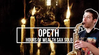 Opeth - Hours of Wealth Guitar Solo on Sax Cover